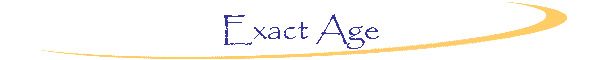 Exact Age
