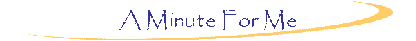 A Minute For Me